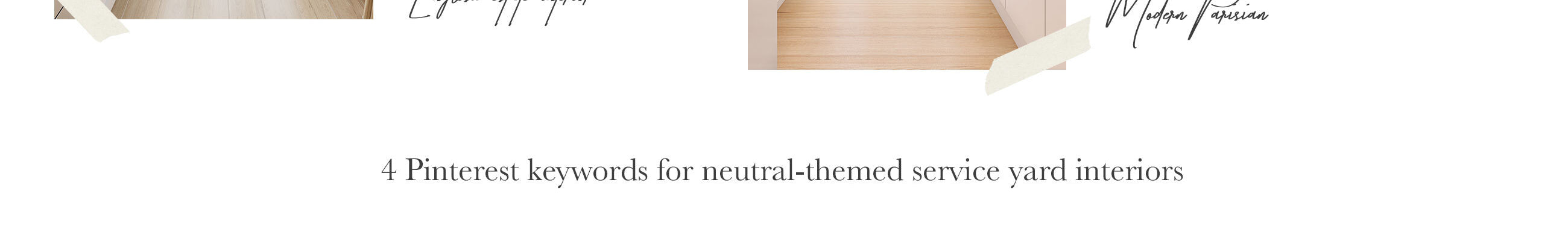 4 Pinterest keywords for neutral-themed service yard interiors